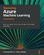 Mastering Azure Machine Learning - Second Edition