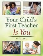 Your Child's First Teacher Is You