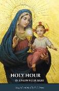 Holy Hour in Union with Mary