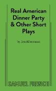 Real American Dinner Party & Other Short Plays