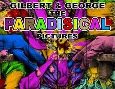 Gilbert & George: The Paradisical Pictures