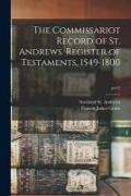 The Commissariot Record of St. Andrews. Register of Testaments, 1549-1800, pt.15
