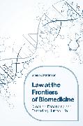 Law at the Frontiers of Biomedicine