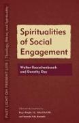 Spiritualities of Social Engagement: Walter Rauschenbusch and Dorothy Day