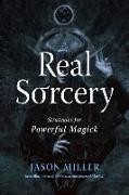 Real Sorcery: Strategies for Powerful Magick