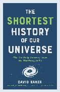 The Shortest History of Our Universe