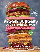 Veggie Burgers Every Which Way, Second Edition