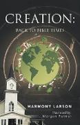 Creation: Back to Bible Times