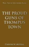 The Proud Guns of Thompus Town: The Great Western Saga