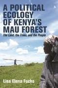 A Political Ecology of Kenya's Mau Forest
