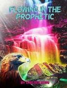 Flowing in the Prophetic