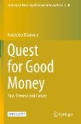 Quest for Good Money