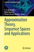 Approximation Theory, Sequence Spaces and Applications