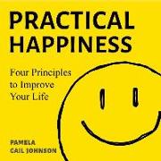 Practical Happiness: Four Principles to Improve Your Life