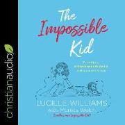 The Impossible Kid: Parenting a Strong-Willed Child with Love and Grace