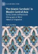 'Pre-Islamic Survivals' in Muslim Central Asia