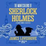 The Manifestations of Sherlock Holmes: A Short Story Collection