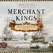 Merchant Kings: When Companies Ruled the World, 1600-1900