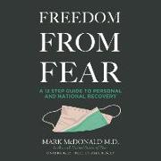 Freedom from Fear: A 12 Step Guide to Personal and National Recovery