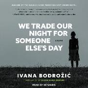 We Trade Our Night for Someone Else's Day