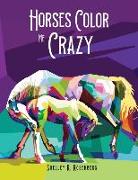 Horses Color Me Crazy
