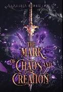 The Mark of Chaos and Creation: A YA Science Fiction-Fantasy Romance, Book 1 (The Mark of Creation Chronicles)