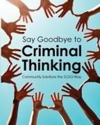 Say Goodbye to Criminal Thinking: Community Solutions The GOGI Way