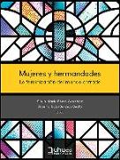 Mujeres y hermandades : la feminización del mundo cofrade