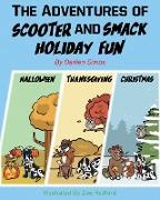 The Adventures of Scooter and Smack Holiday Fun