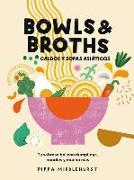 Bowls & Broths. Caldos Y Sopas Asiáticos: Tu Sabroso Bol Con Dumplings, Noodles, Y Mucho Más