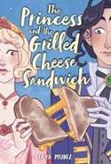 The Princess and the Grilled Cheese Sandwich (a Graphic Novel)