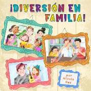 ¡Diversión En Familia! (Family Fun) (Library Edition)
