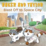 Baker and Taylor: Blast Off to Space City (Library Edition)