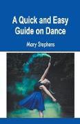 A Quick and Easy Guide on Dance