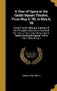 A Year of Opera at the Castle Square Theatre, From May 6, '95, to May 6, '96: Containing Portraits and Sketches of the Principal Singers and a Record