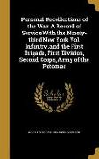 Personal Recollections of the War. A Record of Service With the Ninety-third New York Vol. Infantry, and the First Brigade, First Division, Second Cor