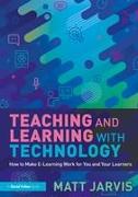 Teaching and Learning with Technology