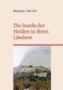 Die Inseln der Heiden in ihren Ländern