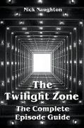 The Twilight Zone The Complete Episode Guide