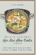 Health-friendly Keto Diet Slow Cooker Guide: Don't Miss These Easy Ketogenic Recipes to Boost Your Well-Being