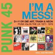 PUNK 45: I'm A Mess! (Punk 45s In The UK 1977-78)