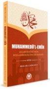 Muhammedül Emin - Allah Resülunun Peygamberlik Öncesi Hayati