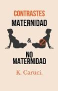 Contrastes, maternidad y no maternidad