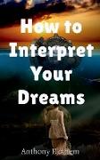 How to Interpret Your Dreams