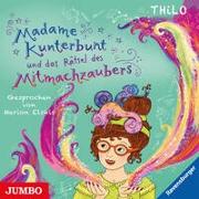 Madame Kunterbunt 03: Madame Kunterbunt und das Rätsel des Mitmachzaubers