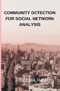 COMMUNITY DETECTION FOR SOCIAL NETWORK ANALYSIS