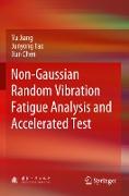 Non-Gaussian Random Vibration Fatigue Analysis and Accelerated Test