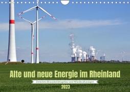 Alte und neue Energie im Rheinland - zwischen Braunkohletagebau und Windkraftanlagen (Wandkalender 2023 DIN A4 quer)