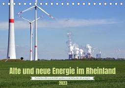 Alte und neue Energie im Rheinland - zwischen Braunkohletagebau und Windkraftanlagen (Tischkalender 2023 DIN A5 quer)