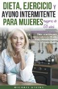 Dieta, Ejercicio y Ayuno Intermitente para Mujeres Mayores de 50 años